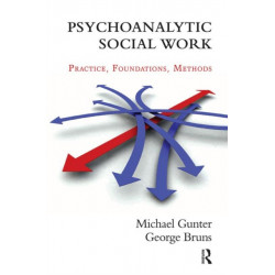 Psychoanalytic Social Work: Practice, Foundations, Methods