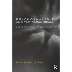 Psychoanalysis and the Paranormal: Lands of Darkness