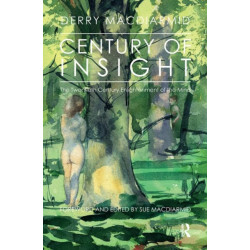 Century of Insight: The Twentieth Century Enlightenment of the Mind