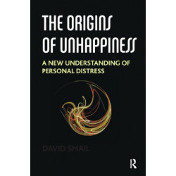 The Origins of Unhappiness: A New Understanding of Personal Distress