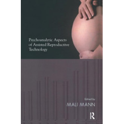 Psychoanalytic Aspects of Assisted Reproductive Technology