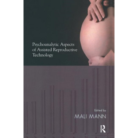 Psychoanalytic Aspects of Assisted Reproductive Technology