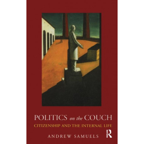 Politics on the Couch: Citizenship and the Internal Life