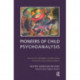 Pioneers of Child Psychoanalysis: Influential Theories and Practices in Healthy Child Development