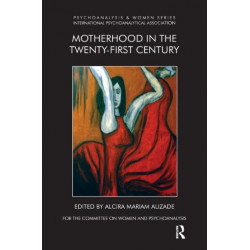 Motherhood in the Twenty-First Century