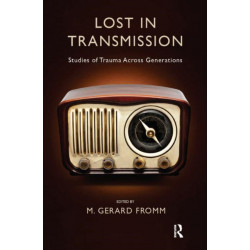 Lost in Transmission: Studies of Trauma Across Generations