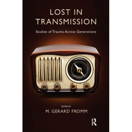 Lost in Transmission: Studies of Trauma Across Generations