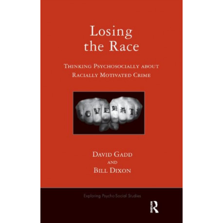 Losing the Race: Thinking Psychosocially about Racially Motivated Crime