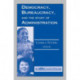 Democracy, Bureaucracy, And The Study Of Administration