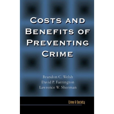 Costs and Benefits of Preventing Crime