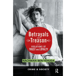 Betrayals And Treason: Violations Of Trust And Loyalty