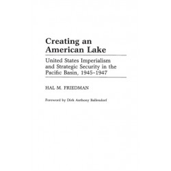 Creating an American Lake: United States Imperialism and Strategic Security in the Pacific Basin, 1945-1947
