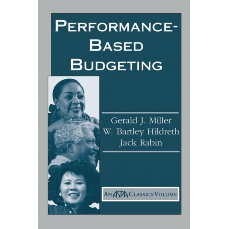 Performance Based Budgeting: An ASPA Classic