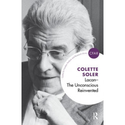 Lacan - The Unconscious Reinvented: The Unconscious Reinvented