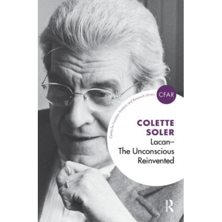 Lacan - The Unconscious Reinvented: The Unconscious Reinvented