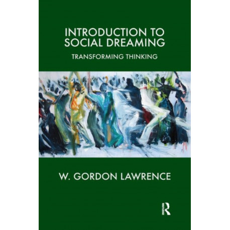 Introduction to Social Dreaming: Transforming Thinking