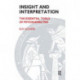Insight and Interpretation: The Essential Tools of Psychoanalysis