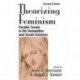 Theorizing Feminism: Parallel Trends In The Humanities And Social Sciences, Second Edition