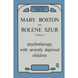 Psychotherapy with Severely Deprived Children