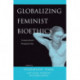 Globalizing Feminist Bioethics: Crosscultural Perspectives
