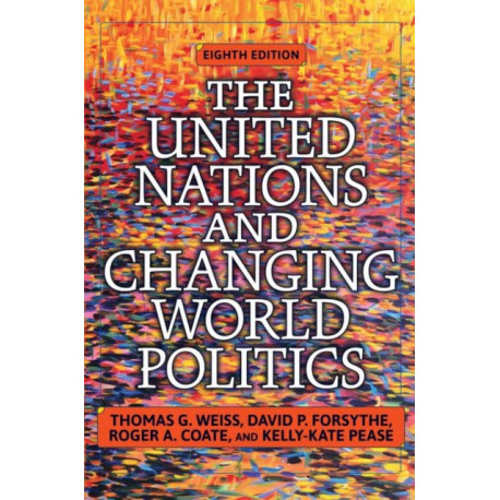 The United Nations and Changing World Politics: Revised and Updated with a New Introduction