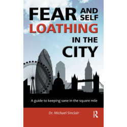 Fear and Self-Loathing in the City: A Guide to Keeping Sane in the Square Mile
