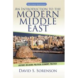 An Introduction to the Modern Middle East: History, Religion, Political Economy, Politics