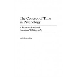 The Concept of Time in Psychology: A Resource Book and Annotated Bibliography