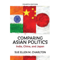 Comparing Asian Politics: India, China, and Japan