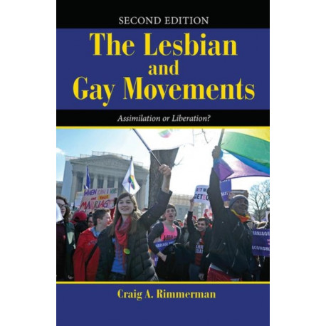 The Lesbian and Gay Movements: Assimilation or Liberation?