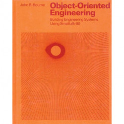 Object-Oriented Engineering: Building Engineering Systems Usig Smalltalk-80