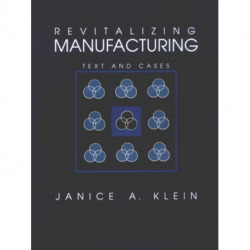 Revitalizing Manufacturing: Text and Cases