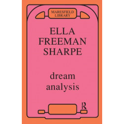 Dream Analysis: A Practical Handbook of Psychoanalysis