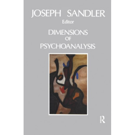 Dimensions of Psychoanalysis: A Selection of Papers Presented at the Freud Memorial Lectures