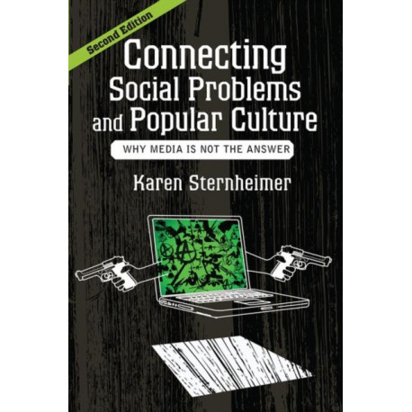 Connecting Social Problems and Popular Culture: Why Media is Not the Answer