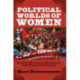 Political Worlds of Women: Activism, Advocacy, and Governance in the Twenty-First Century