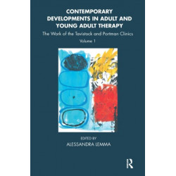 Contemporary Developments in Adult and Young Adult Therapy: The Work of the Tavistock and Portman Clinics