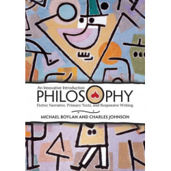 An Philosophy: An Innovative Introduction: Fictive Narrative, Primary Texts, and Responsive Writing