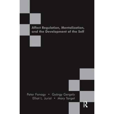 Affect Regulation, Mentalization and the Development of the Self