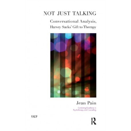 Not Just Talking: Conversational Analysis, Harvey Sacks' Gift to Therapy