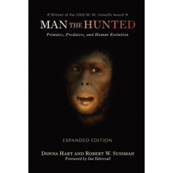 Man the Hunted: Primates, Predators, and Human Evolution, Expanded Edition