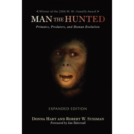 Man the Hunted: Primates, Predators, and Human Evolution, Expanded Edition