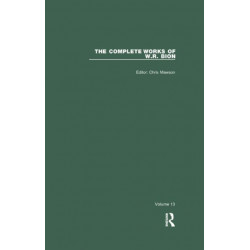 The Complete Works of W.R. Bion: Volume 13