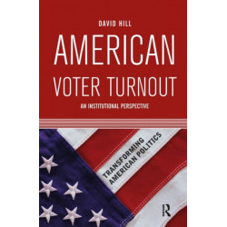 American Voter Turnout: An Institutional Perspective