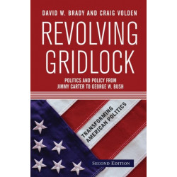 Revolving Gridlock: Politics and Policy from Jimmy Carter to George W. Bush
