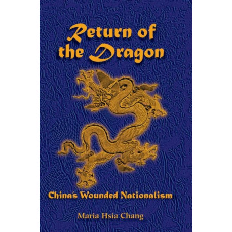 Return Of The Dragon: China's Wounded Nationalism