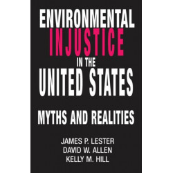 Environmental Injustice In The U.S.: Myths And Realities