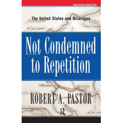 Not Condemned To Repetition: The United States And Nicaragua
