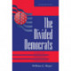The Divided Democrats: Ideological Unity, Party Reform, And Presidential Elections