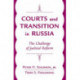 Courts And Transition In Russia: The Challenge Of Judicial Reform